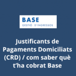 Justificants de Pagaments Domiciliats (CRD) / com saber què t'ha cobrat Base